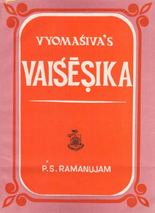 A Study of Vaisesika Philosophy- With Special Reference to Vyomasivacarya (An Old and Rare Book)