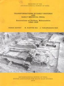 Transformations in Early Historic and Early Medieval India- Excavations at Paithan, Maharashtra (1996-1999)