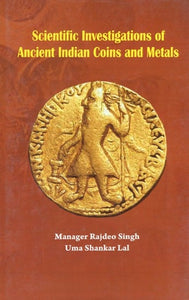 Scientific Investigations of Ancient Indian Coins and Metals