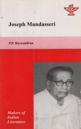 Joseph Mundasseri- Makers of Indian Literature