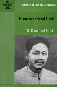 Hijam Anganghal Singh- Makers of Indian Literature