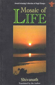 Mosaic of Life - Award Winning Collection of Dogri Essays.