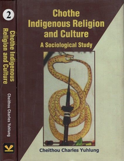 Chothe Indigenous Religion and Culture: A Sociological Study (Set of Two Volumes)