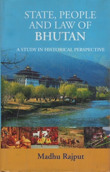 State, People and Law of Bhutan: A Study in Historical Perspective