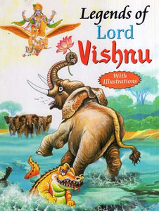 Legends of Lord Vishnu-Illustrated Tales of the Preserver of the World