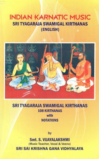 Karinatic Notes Indian Karnatic Music- Sri Tyagaraja Swamigal Kirthanas English (Sri T ...
