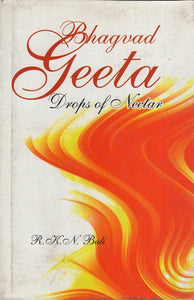 Bhagvad Geeta: Drops of Nectar