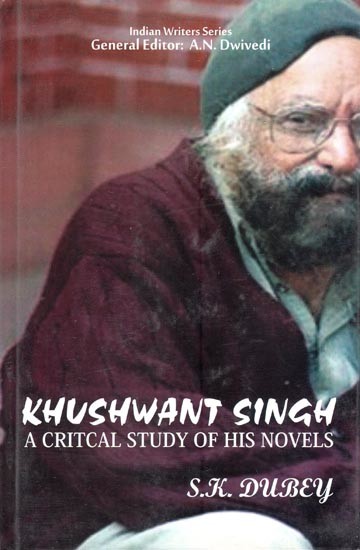 Khushwant Singh a Critcal Study of His Novels