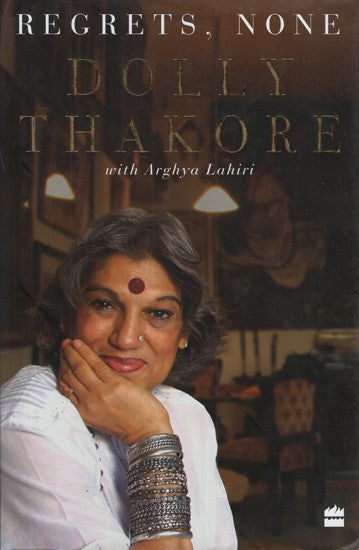 Regrets, None: Dolly Thakore (With Arghya Lahiri)