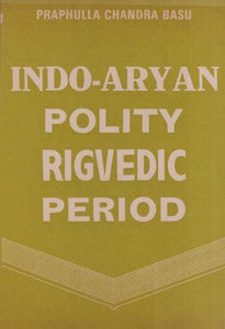 Indo-Aryan Polity-Rigvedic Period (An Old and Rare Book)