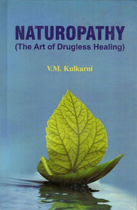 Naturopathy (The Art of Drugless Healing)