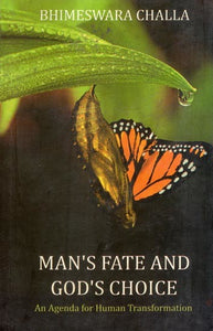 Man's Fate and God's Choice (An Agenda for a Human Transformation)