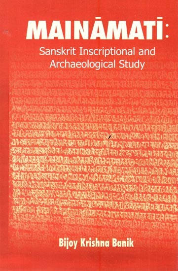 Mainamati: Sanskrit Inscriptional and Archaeological Study