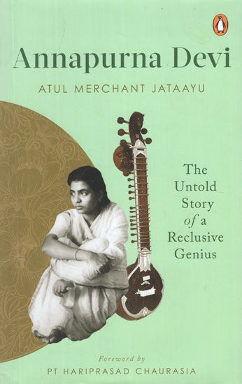 Annapurna Devi- The Untold Story of A Reclusive Genius