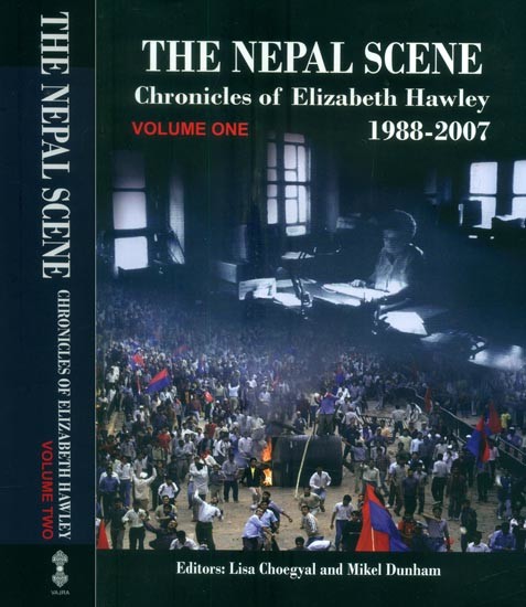 The Nepal Scene- Chronicles of Elizabeth Hawley: 1988-2007 (Set of 2 Volumes)