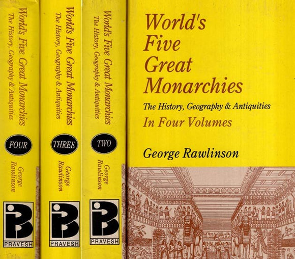 World's Five Great Monarchies: The History, Geography & Antiquities- Set of 4 Volumes (An Old and Rare Book)