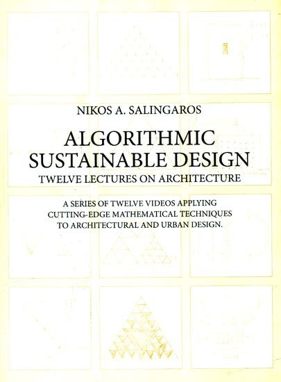 Algorithmic Sustainable Design- Twelve Lectures on Architecture