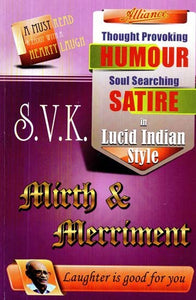 Mirth & Merriment: Thought Provoking Humour Soul Searching Satire in Lucid Indian Style