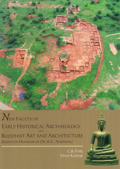 New Facets of Early Historical Archaeology and Buddhist Art and Architecture