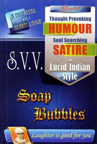 Soap Bubbles: Thought Provoking Humour Soul Searching Satire in Lucid Indian Style