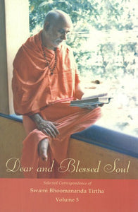 Dear and Blessed Soul- Selected Correspondence of Swami Bhoomananda Tirtha (Vol-III)