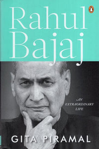 Rahul Bajaj: An Extraordinary Life