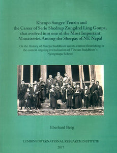 Khenpo Sangye Tenzin and the Career of Serlo Shedrup Zungdrel Ling Gonpa, that evolved into one of the Most Important Monasteries Among the Sherpas of NE Nepal