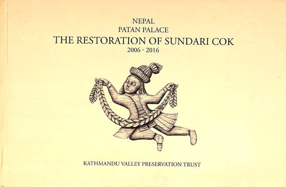 Nepal Patan Palace- The Restoration of Sundari Cok (2006-2016)