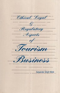 Ethical, Legal & Regulatory Aspects of Tourism Business