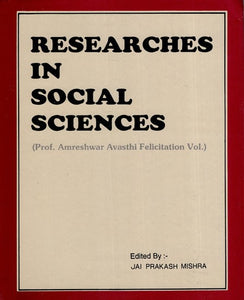 Researches in Social Sciences (Prof. Amreshwar Avasthi Felicitation Vol.) (An Old and Rare Book)