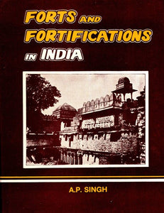 Forts and Fortifications in India (With Special Reference to Central India) (An Old and Rare Book)