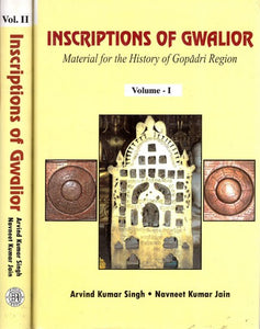 Inscriptions of Gwalior: Material for the History of Gopadri Region (Set of 2 Volumes)