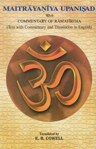 Maitrayaniya Upanisad With Commentary of Ramatirtha (Text With Commentary And Translation In English)