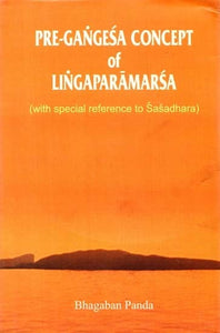 Pre-Gangesa Concept of Lingaparamarsa (With Special Reference to Sasadhara)