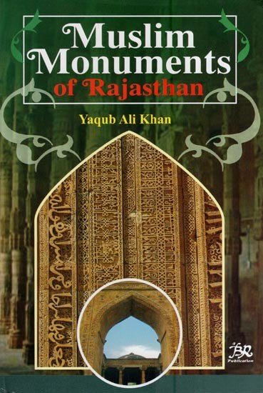 Muslim Monuments of Rajasthan