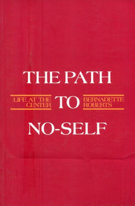 The Path to No-Self- Life at the Center