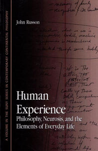 Human Experience - Philosophy, Neurosis, and the Elements of Everyday Life