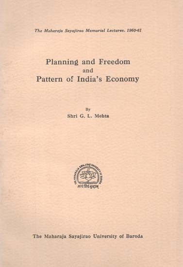 Planning And Freedom And Pattern of India's Economy (The Maharaja Sayajirao Memorial Lectures, 1960-61) (An Old And Rare Book)