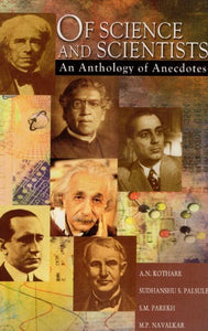 Of Science and Scientists- An Anthology of Anecdotes