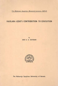 Maulana Azad's Contribution To Education (The Maharaja Sayajirao Memorial Lectures, 1960-61) (An Old And Rare Book)