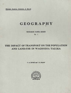 The Impact of Transport On The Population And Land-Use In Waghodia Taluka (Geography An Old & Rare Book)