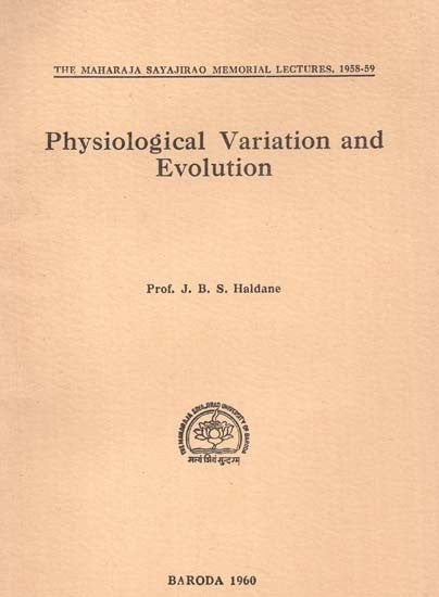 Physiological Variation And Evolution - The Maharaja Sayajirao Memorial Lectures, 1958-59 (An Old And Rare Book)