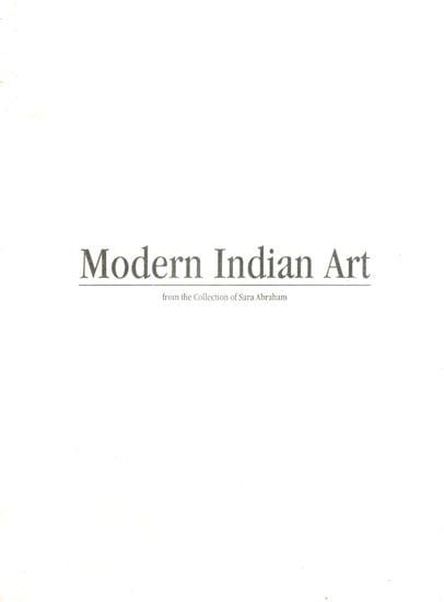 Modern Indian Art (From the Collection of Sara Abraham)