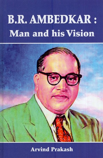 B. R. Ambedkar : Man and His Vision