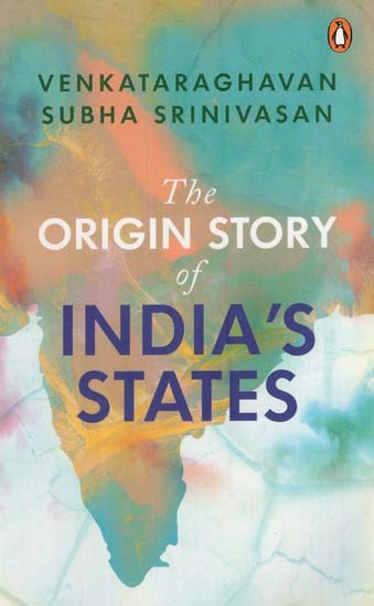 The Origin Story of India's States