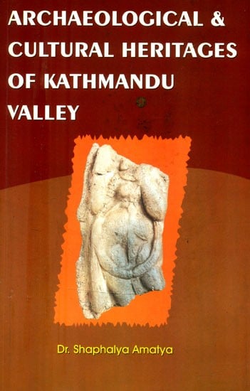 Archaeological and Cultural Heritages of Kathmandu Valley