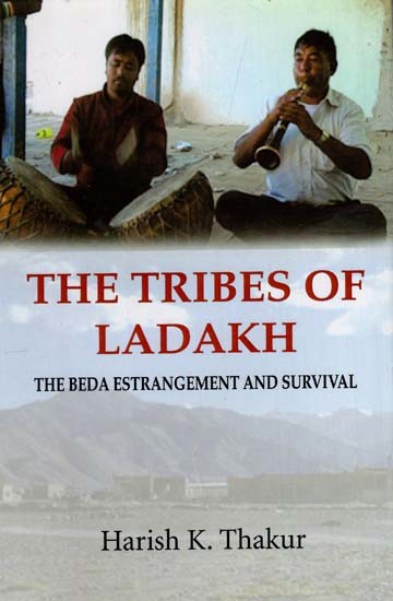 The Tribes of Ladakh- The Beda Estrangement and Survival