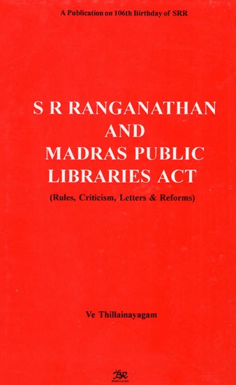 S R Ranganathan And Madras Public Libraries Act (Rules, Criticism, Letter & Reforms)