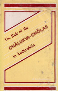 The Rule of the Chalukya-Cholas in Andhradesa (An Old and Rare Book)