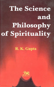 The Science And Philosophy of Spirituality